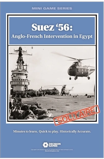 Decision Games (I) Suez '56: Anglo French Intervention In Egypt 1 Decision Games (I) Suez '56: Anglo French Intervention In Egypt
