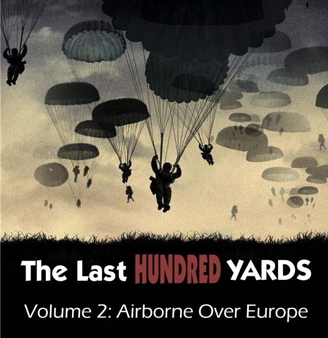 GMT Games Board Games The Last Hundred Yards Volume 2: Airborne Over Europe 1 GMT Games Board Games The Last Hundred Yards Volume 2: Airborne Over Europe