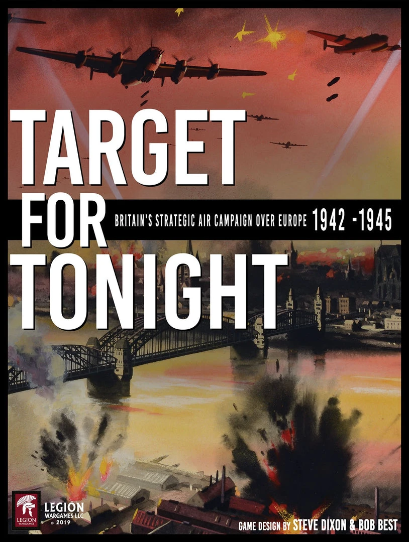 Legion Wargames LLC Board Games Target For Tonight: Britain's Strategic Air Campaign Over Europe, 1942-1945 1 Legion Wargames LLC Board Games Target For Tonight: Britain's Strategic Air Campaign Over Europe, 1942-1945