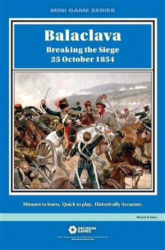 Decision Games (I) Balaclava: Breaking The Siege 25 October 1854 1 Decision Games (I) Balaclava: Breaking The Siege 25 October 1854
